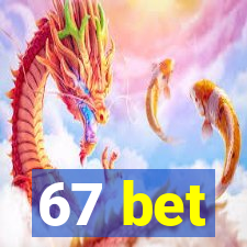 67 bet